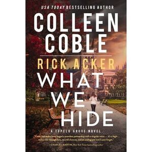 What We Hide: A Romantic Suspense Where Love, Lies, and Legacy Collide -- Collee